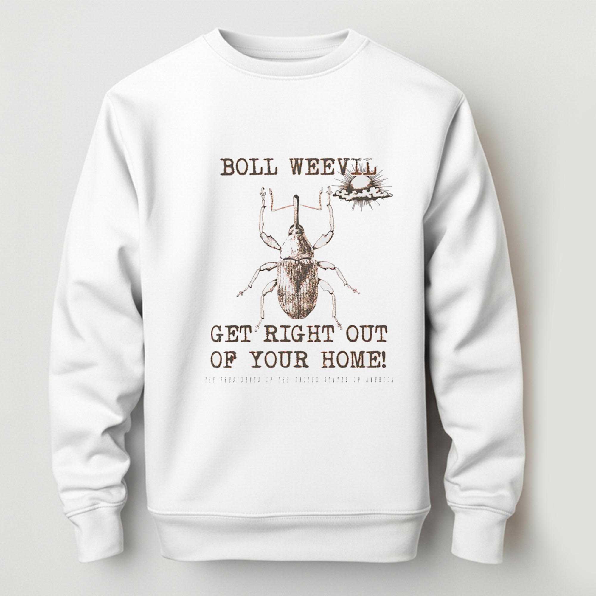 Boll Weevil Get Right Out Of Your Home Tee Boll Weevil Get Right Out Of Your Home Tee