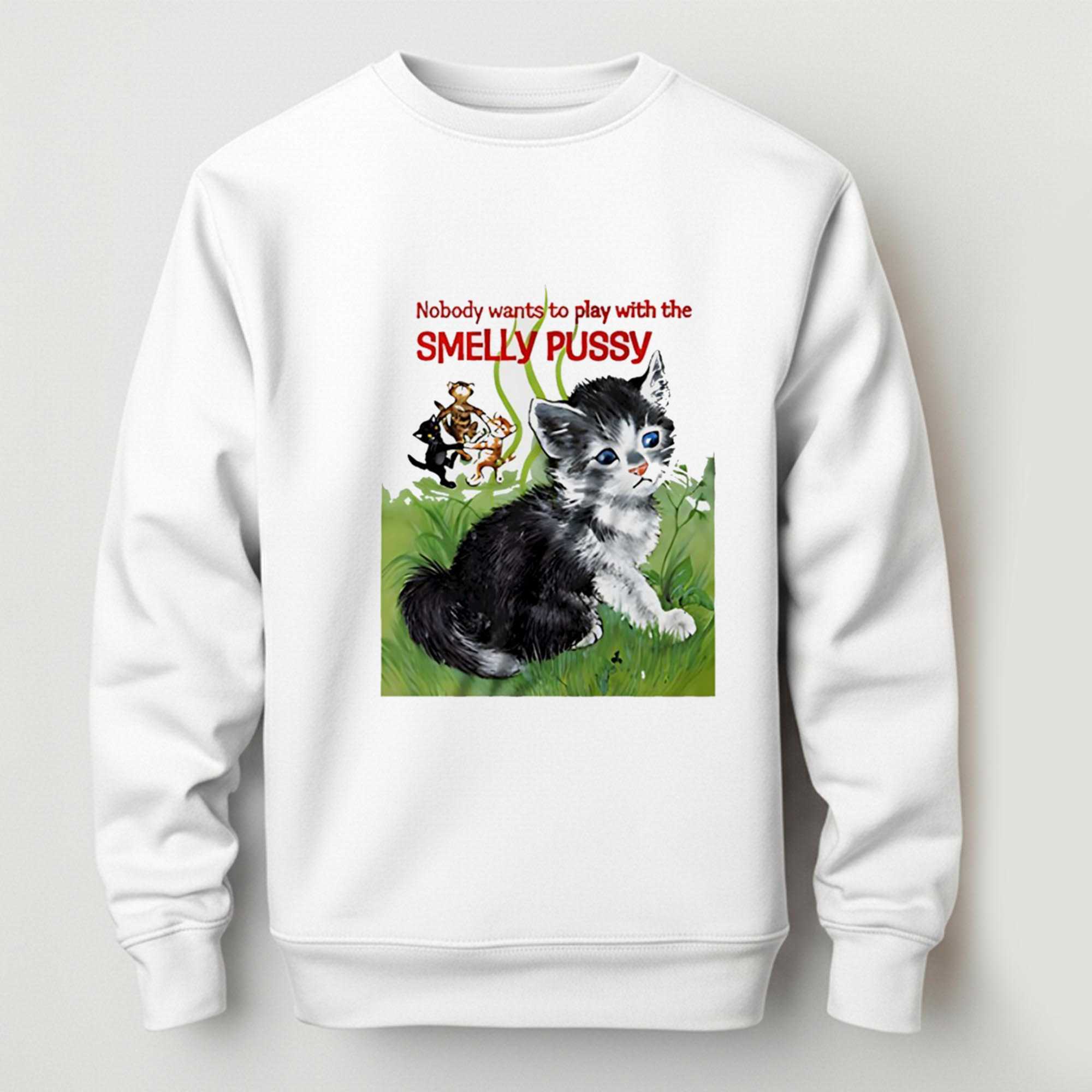 Cat Nobody Wants To Play With The Smelly Pussy Tee Cat Nobody Wants To Play With The Smelly Pussy Tee