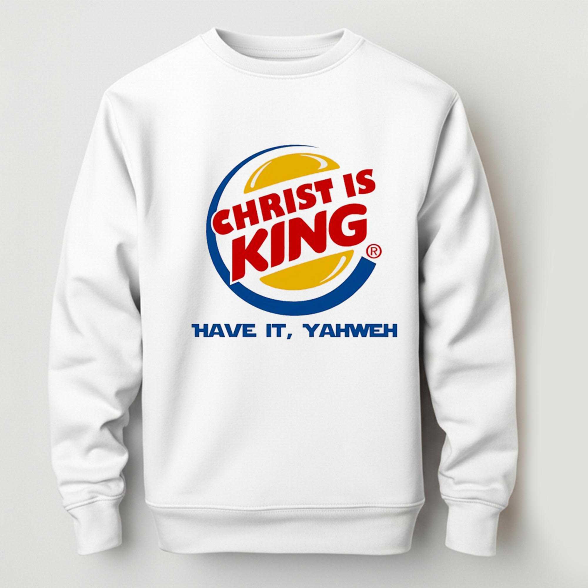 Christ Is King Have It Yahweh Tee Christ Is King Have It Yahweh Tee