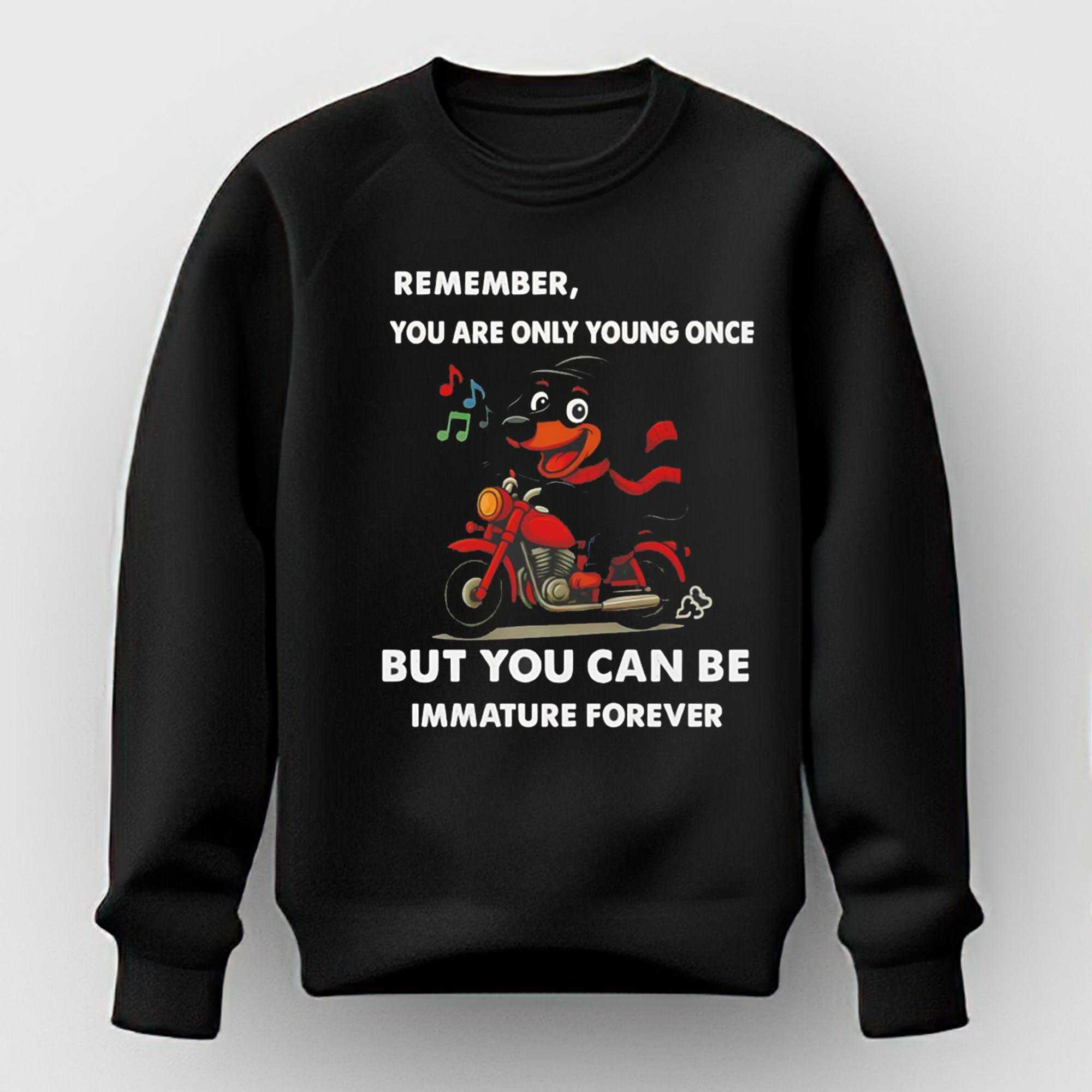 Dachshund Remember You Are Only Young Once But You Can Be Immature Forever Tee Dachshund Remember You Are Only Young Once But You Can Be Immature Forever Tee