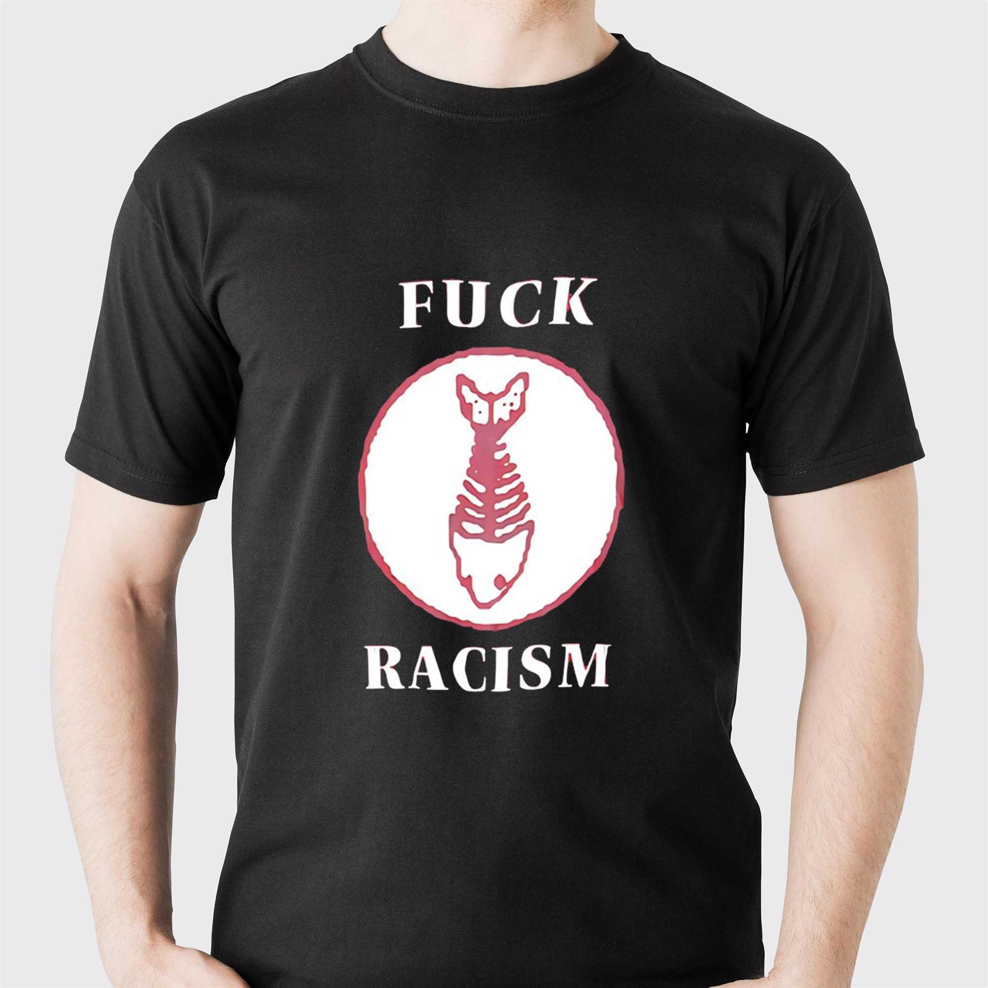 Fishbone Fight Fuck Racism Tee Fishbone Fight Fuck Racism Tee