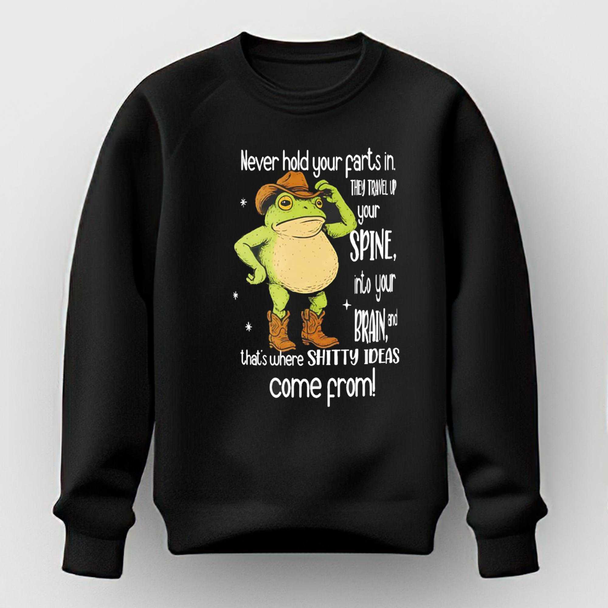 Frog Never Hold Your Farts In They Travel Up Your Spine Into Your Brain And Thats Where Shitty Ideas Come From Tee Frog Never Hold Your Farts In They Travel Up Your Spine Into Your Brain And Thats Where Shitty Ideas Come From Tee