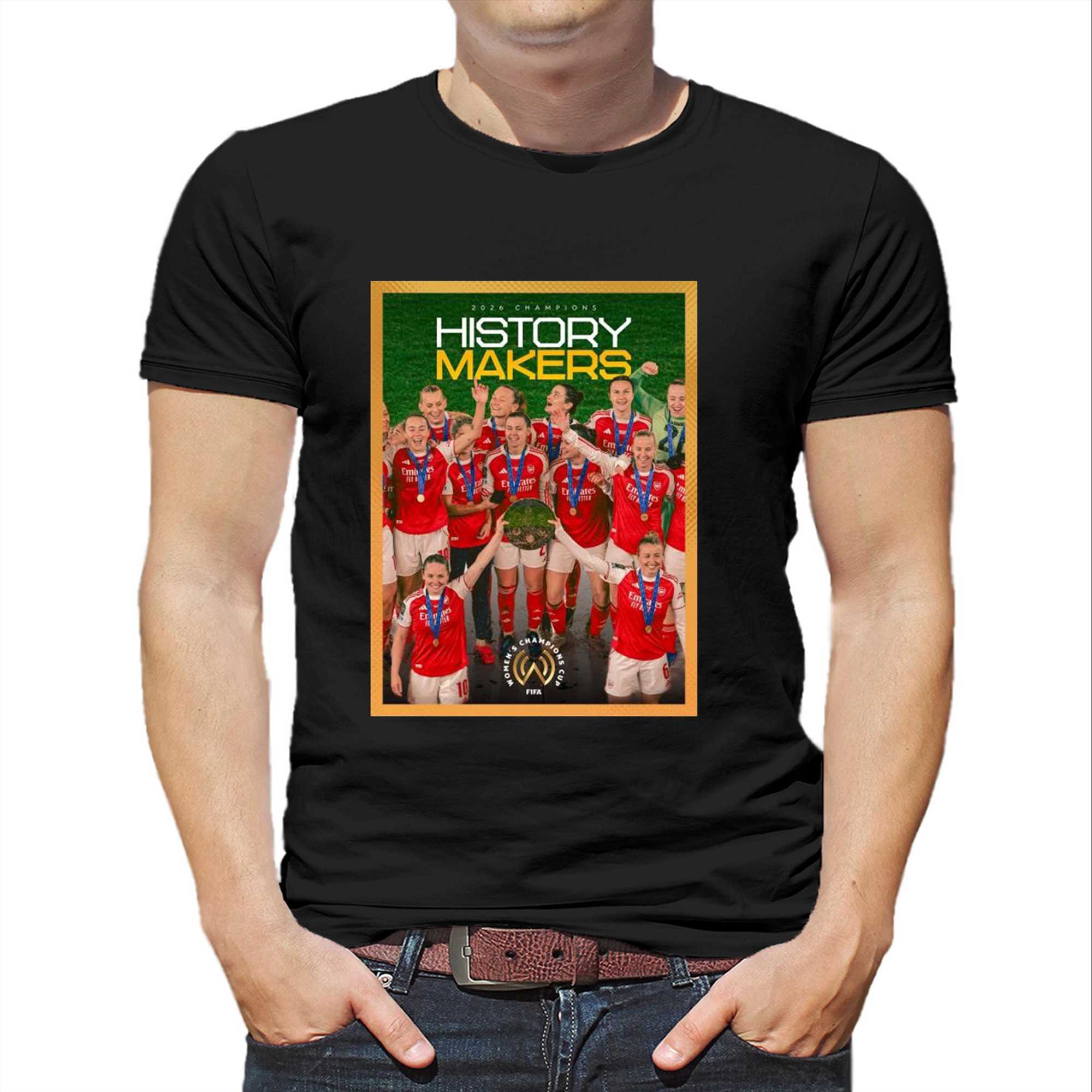 History Makers Arsenal Women Fc Champions 2026 Fifa Womens Champions Cup Vintage Shirt History Makers Arsenal Women Fc Champions 2026 Fifa Womens Champions Cup Vintage Shirt