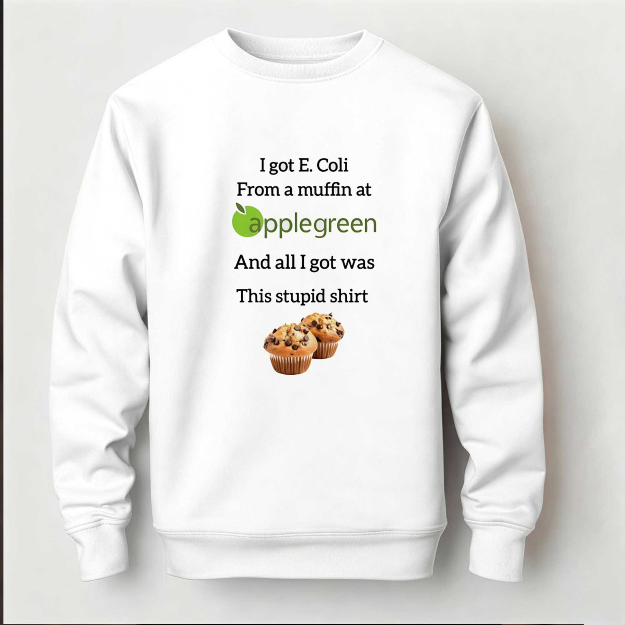 I Got E Coli From A Muffin At Applegreen Tee I Got E Coli From A Muffin At Applegreen Tee