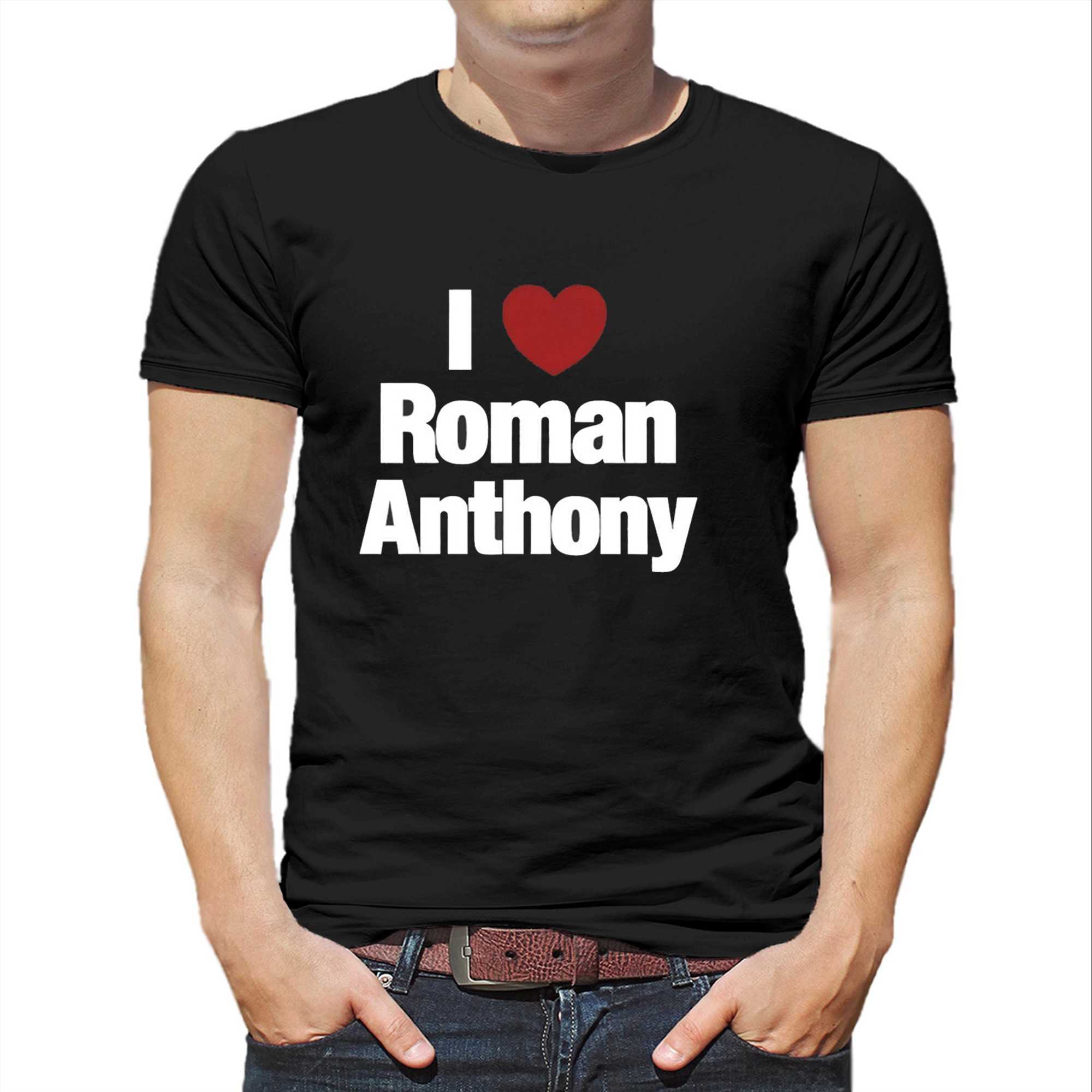 I Love Roman Anthony Tee I Love Roman Anthony Tee