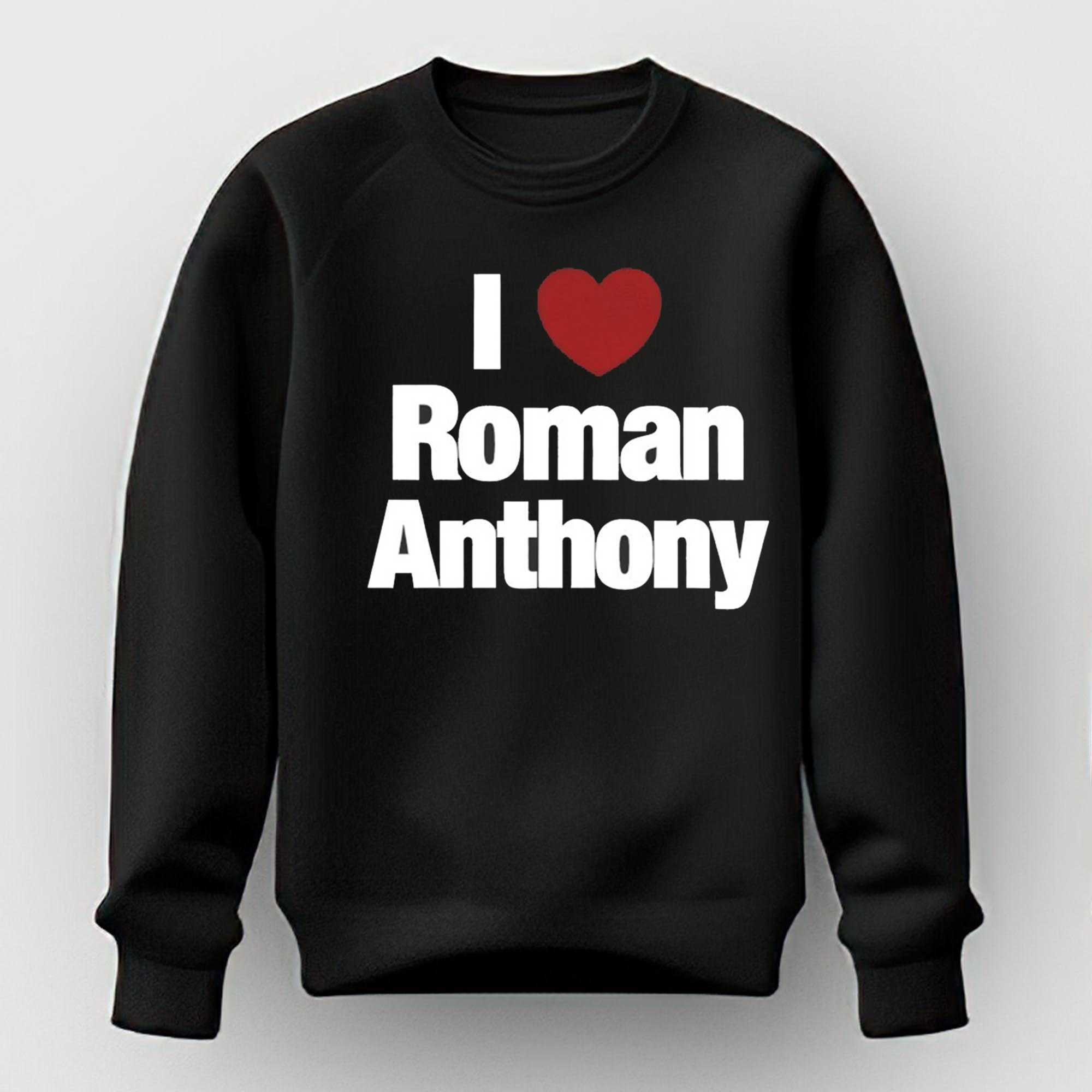 I Love Roman Anthony Tee I Love Roman Anthony Tee