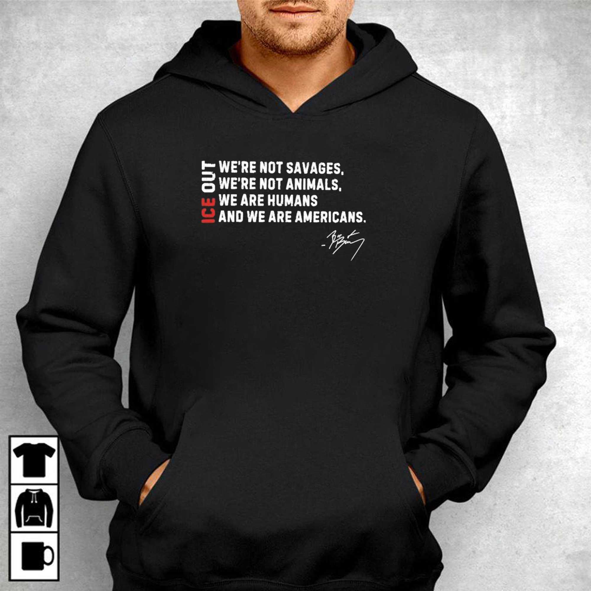 Ice Out Were Not Savage Were Not Animals Shirt