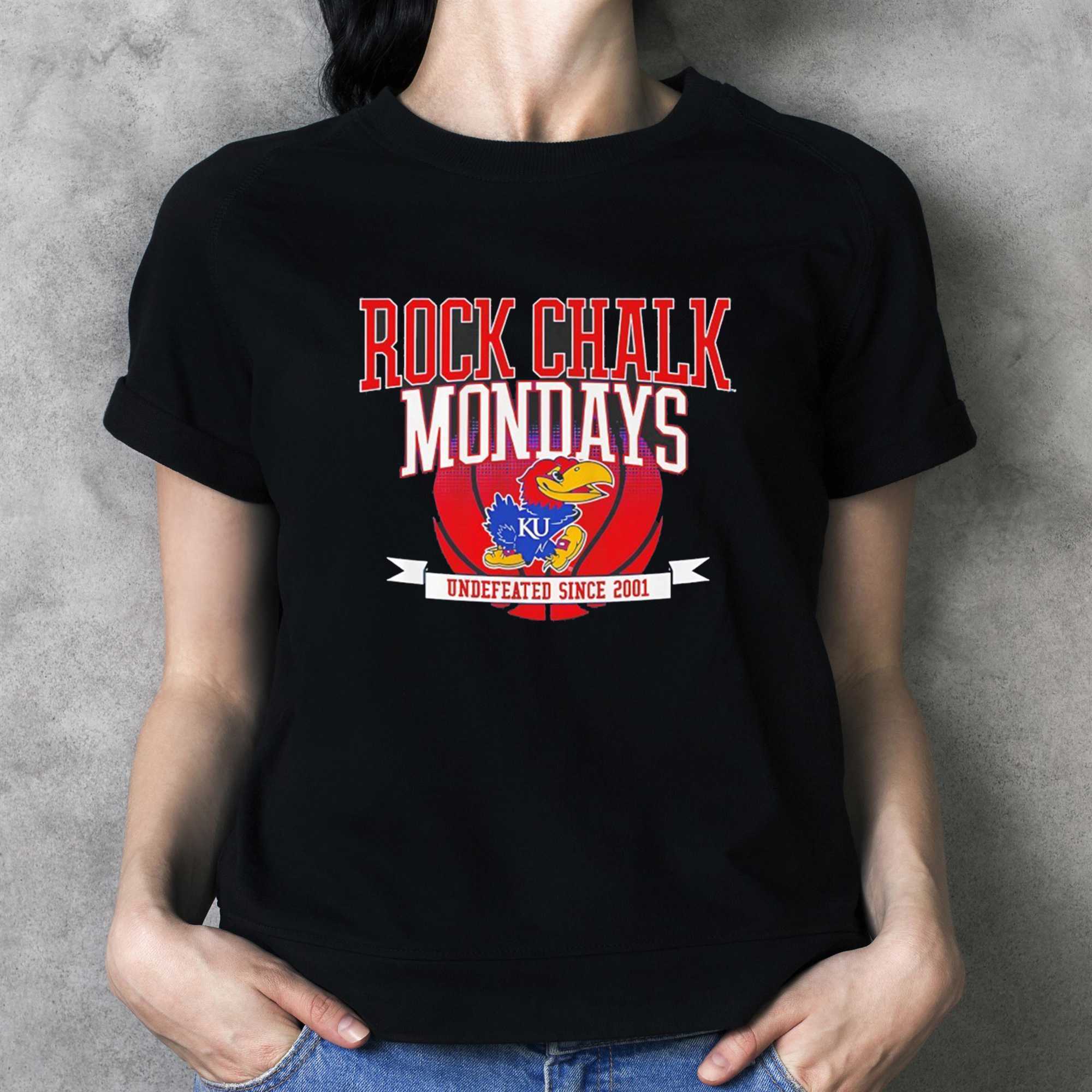 Kansas Jayhawks Rock Chalk Mondays Undefeated Since 2001 Tee Kansas Jayhawks Rock Chalk Mondays Undefeated Since 2001 Tee