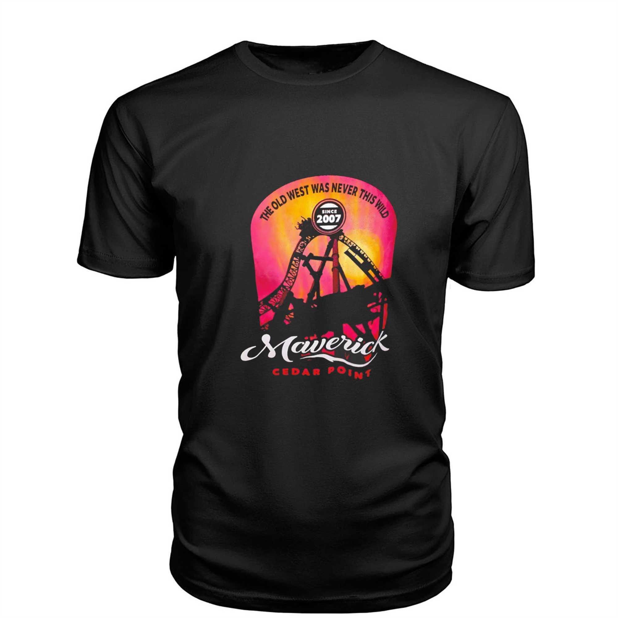 Maverick Cedar Point The Old West Was Never This Wild Since 2007 Tee Maverick Cedar Point The Old West Was Never This Wild Since 2007 Tee