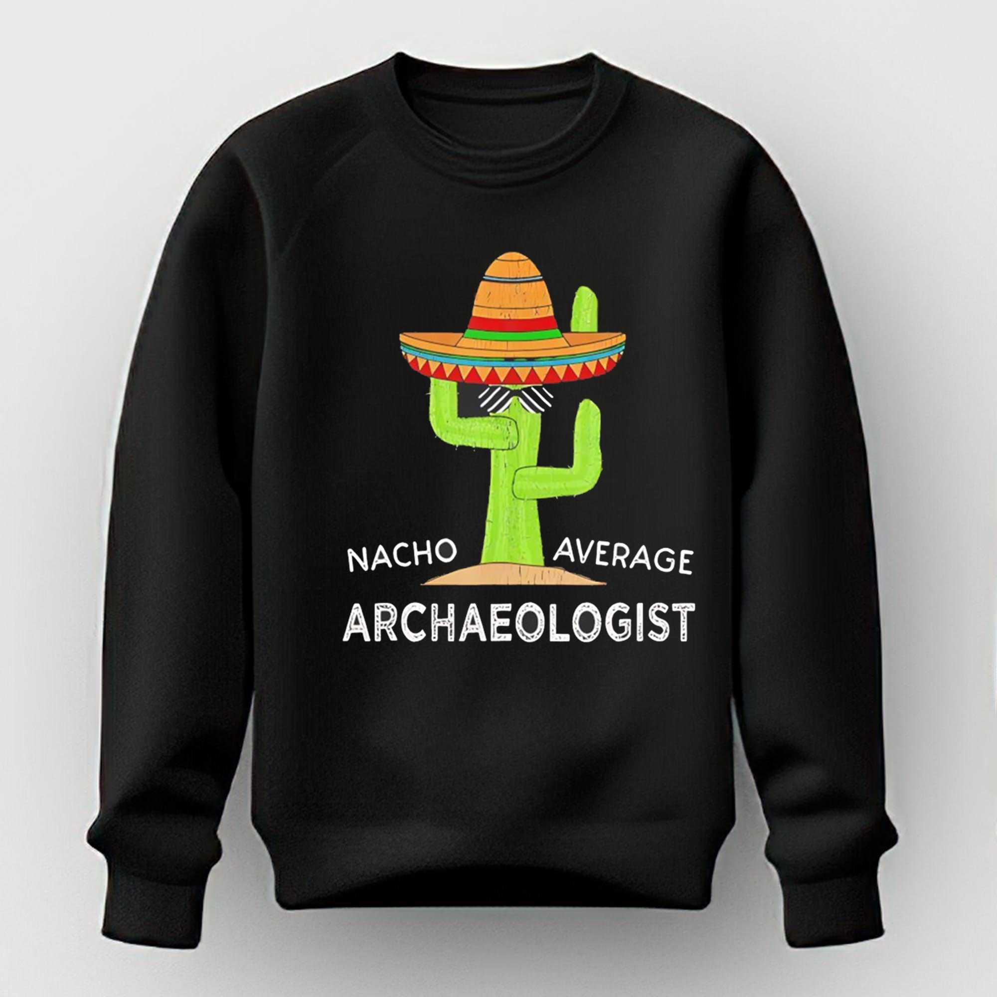 Nacho Average Archaeologist Tee Nacho Average Archaeologist Tee