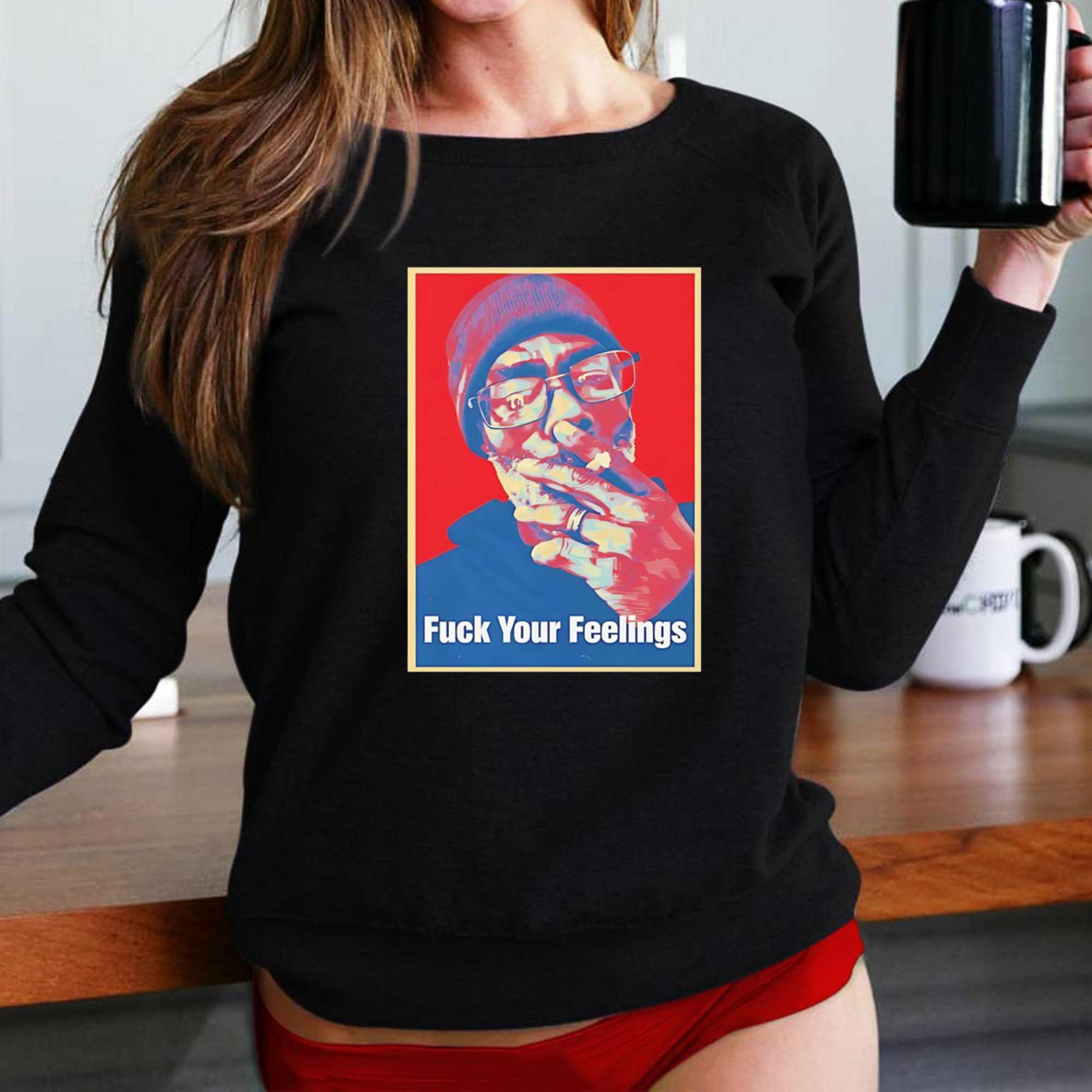 Smoking Fuck Your Feelings Tee Smoking Fuck Your Feelings Tee