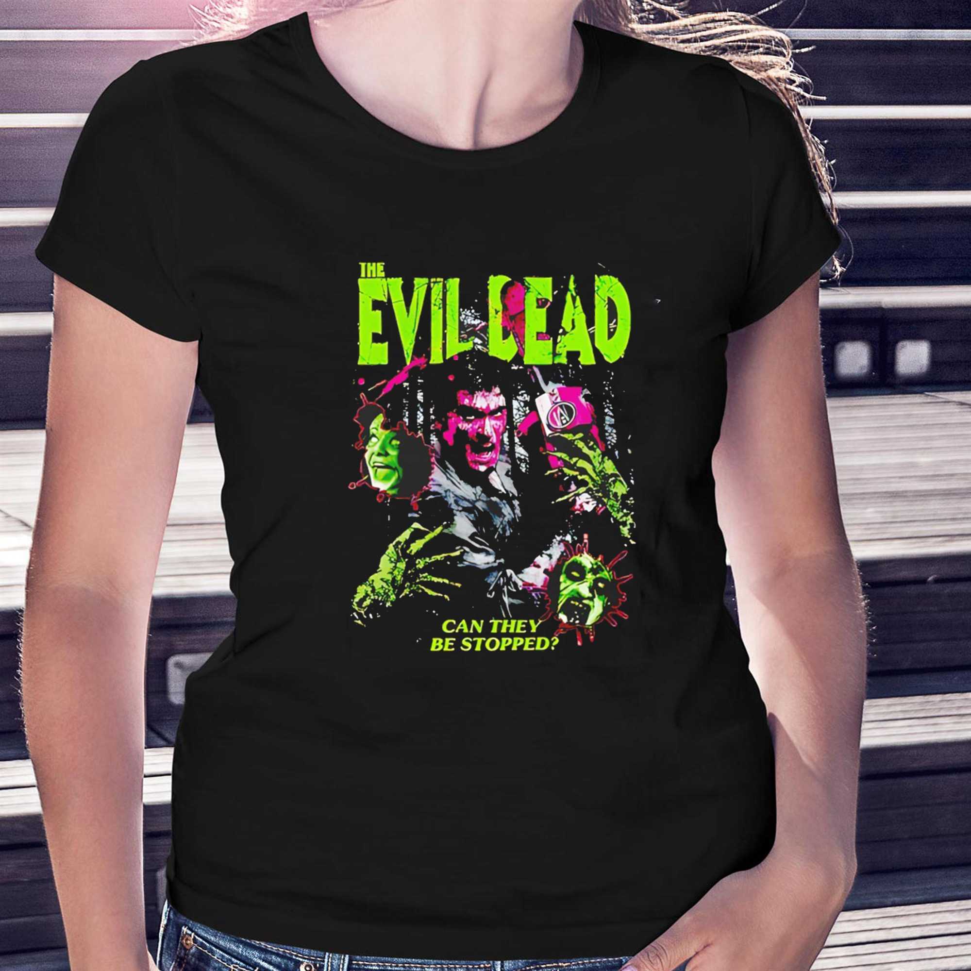 The Evil Dead Can They Be Stopped Tee The Evil Dead Can They Be Stopped Tee