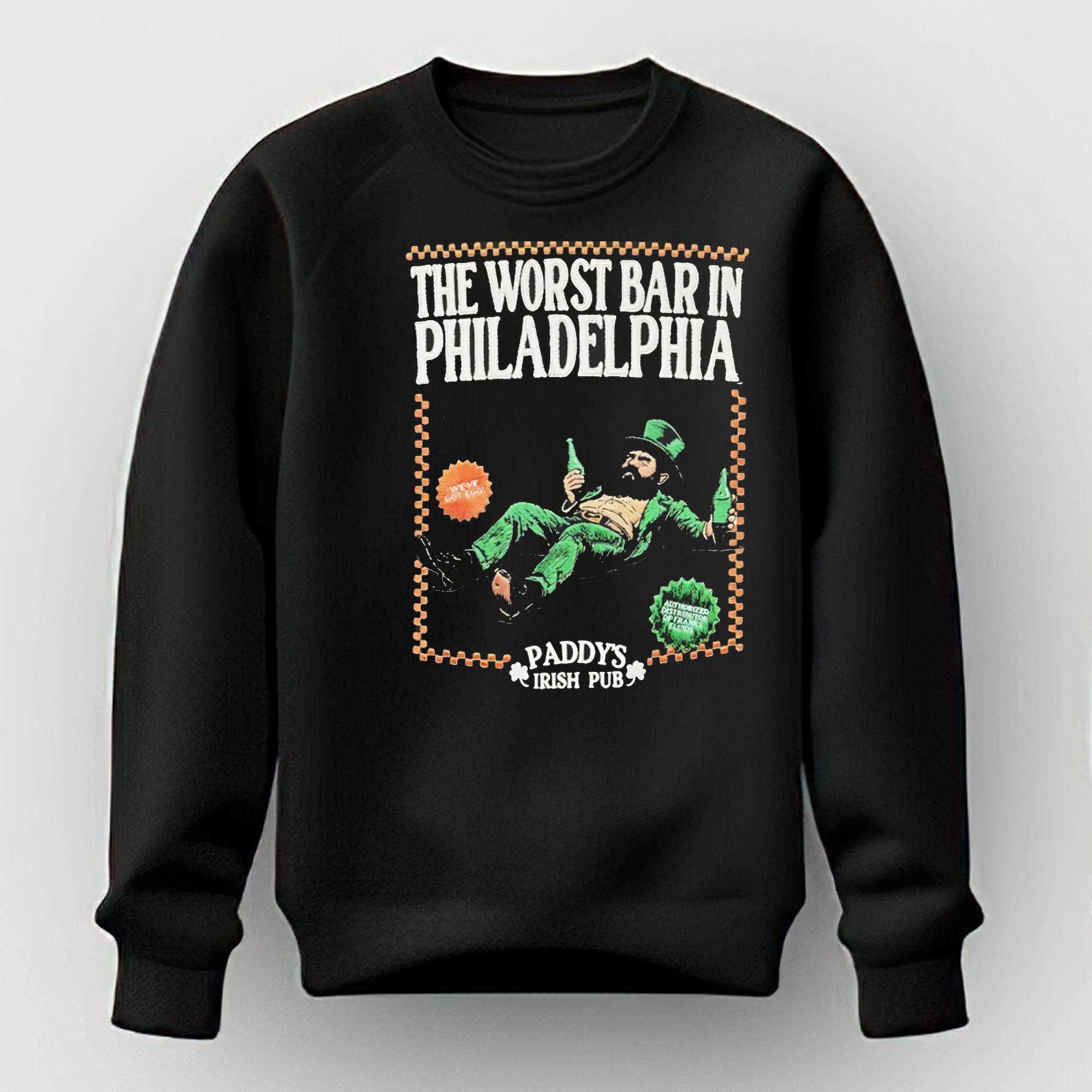 The Worst Bar In Philadelphia Paddys Irish Pub Tee The Worst Bar In Philadelphia Paddys Irish Pub Tee