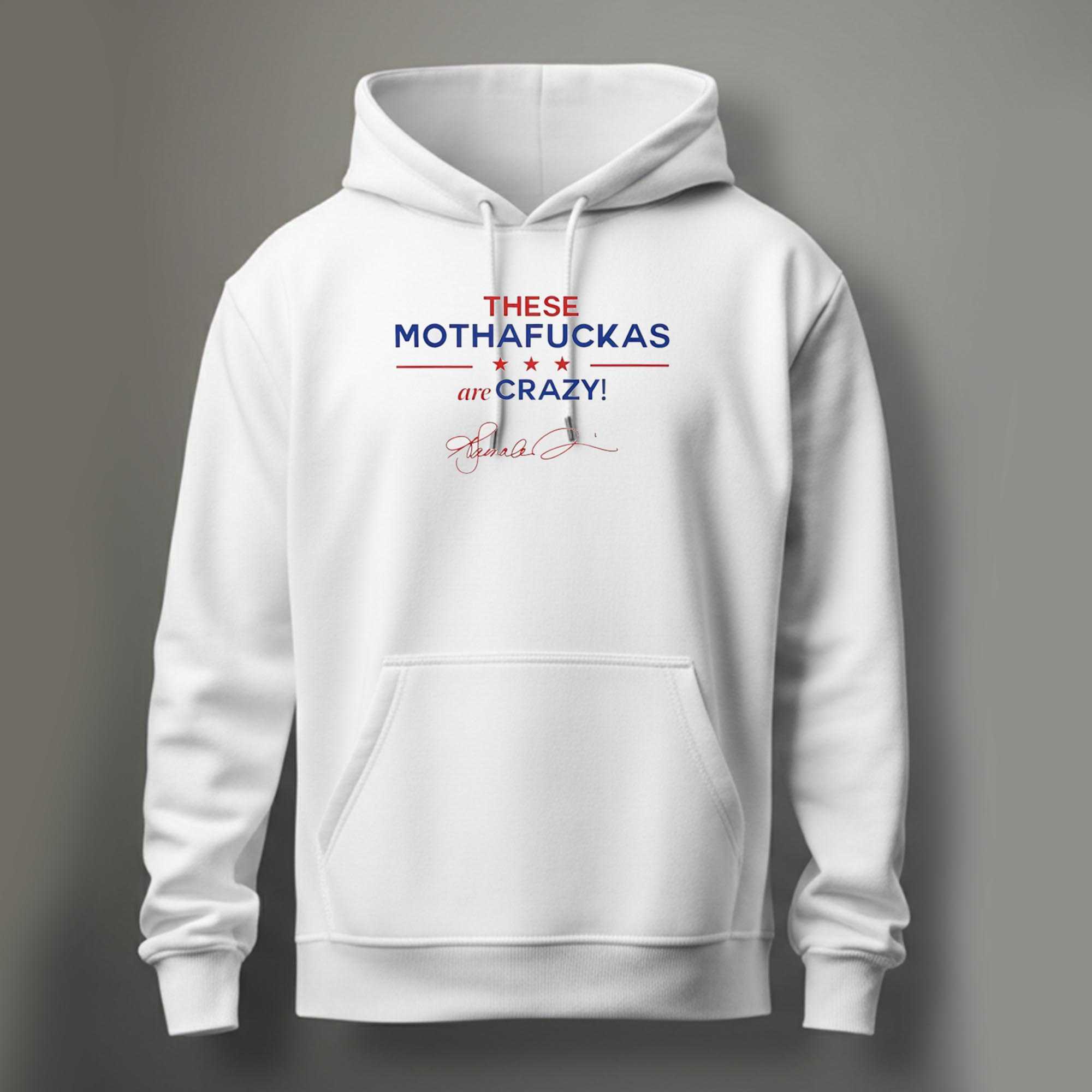 These Mothafuckas Are Crazy Tee These Mothafuckas Are Crazy Tee