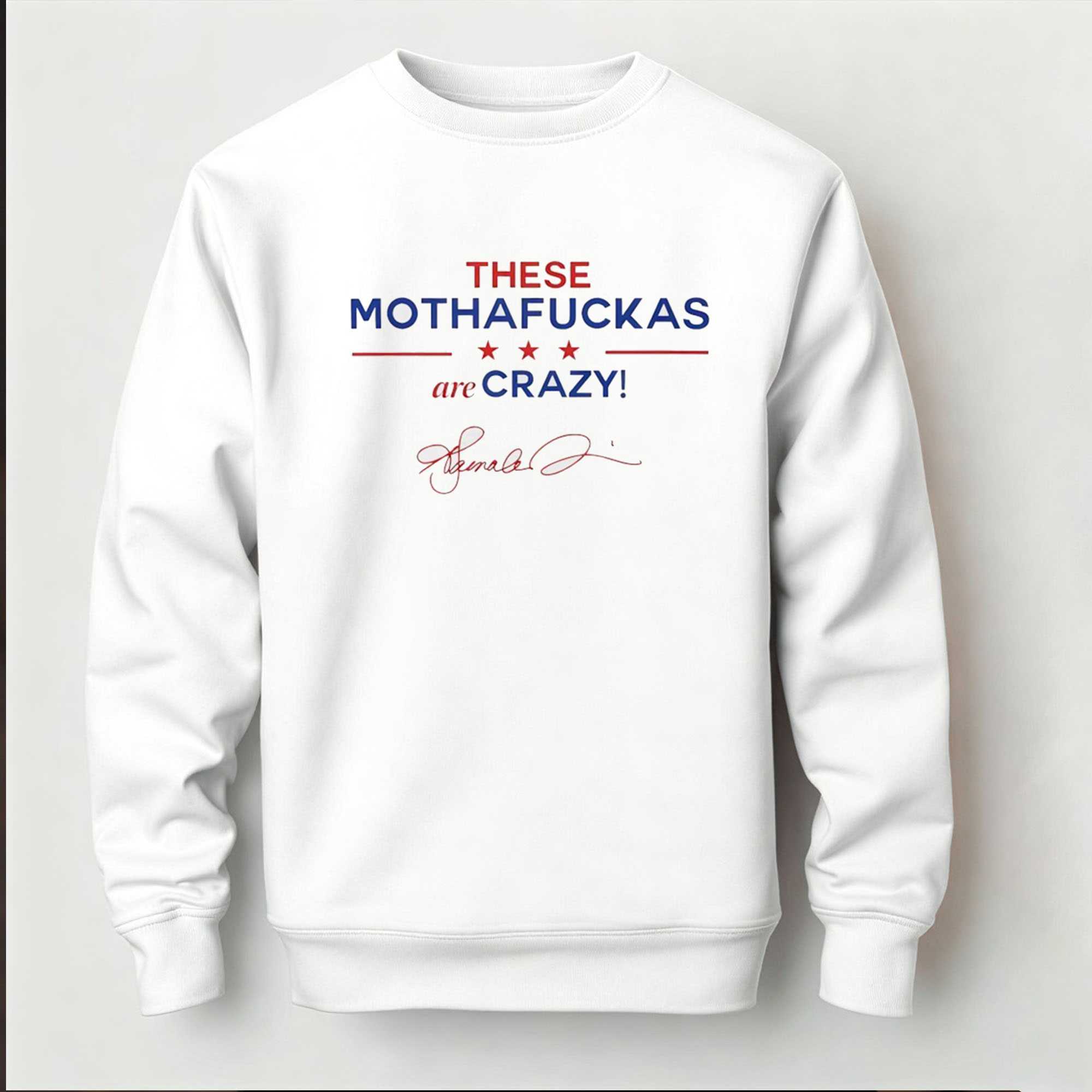 These Mothafuckas Are Crazy Tee These Mothafuckas Are Crazy Tee