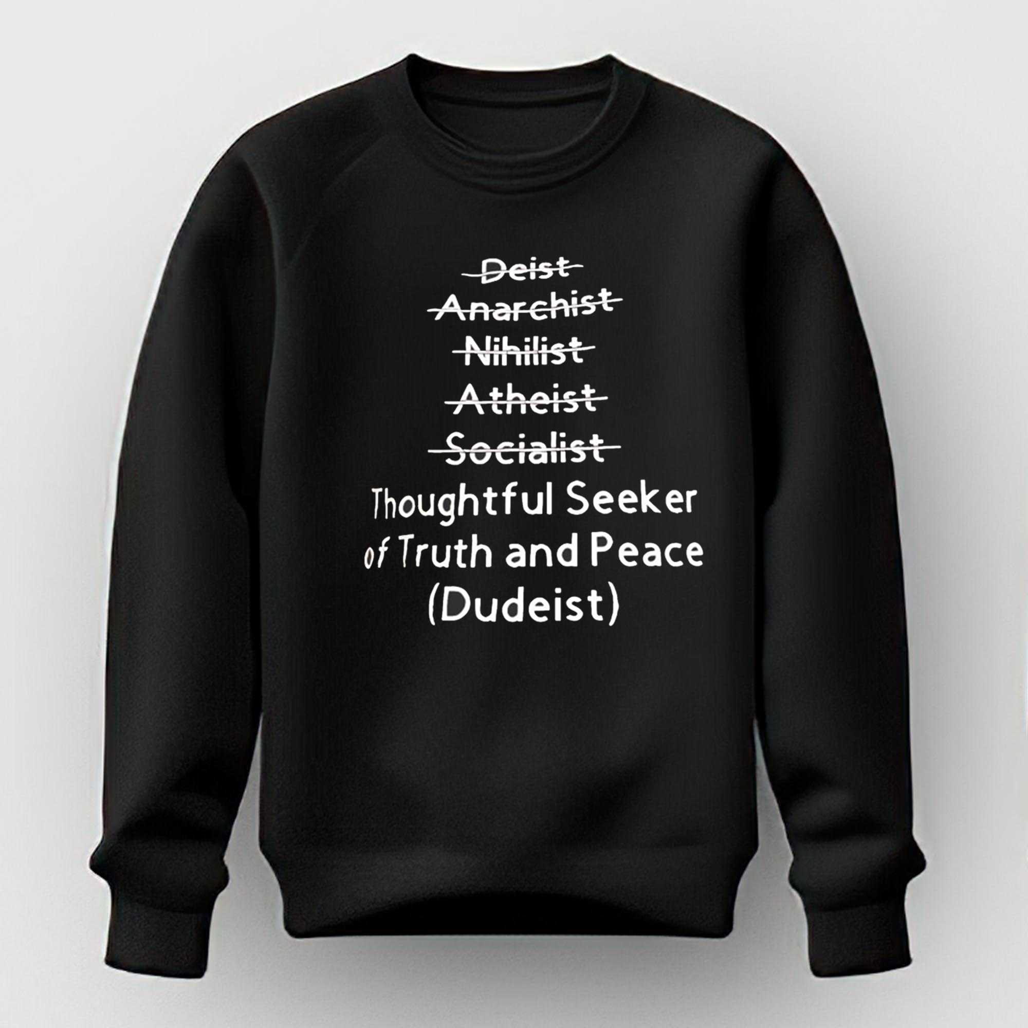 Thoughtful Seeker Of Truth And Peace Dudeist Tee Thoughtful Seeker Of Truth And Peace Dudeist Tee