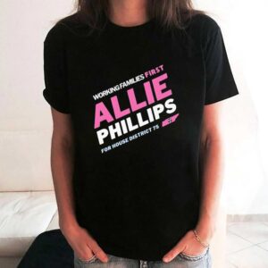 Working Families First Allie Phillips For House District 75 Tennessee Tee