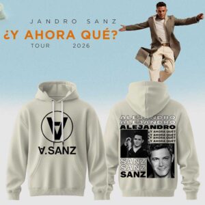 Alejandro Sanz Tour 2026 Y ahora que Hoodie Tee 3 1.jpg