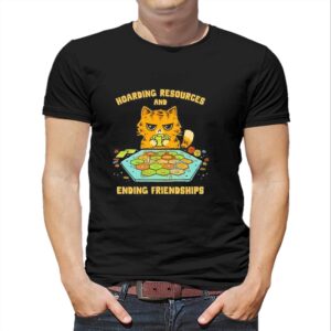 Cat Hoarding Resources And Ending Friendships Tee 1 1.jpg