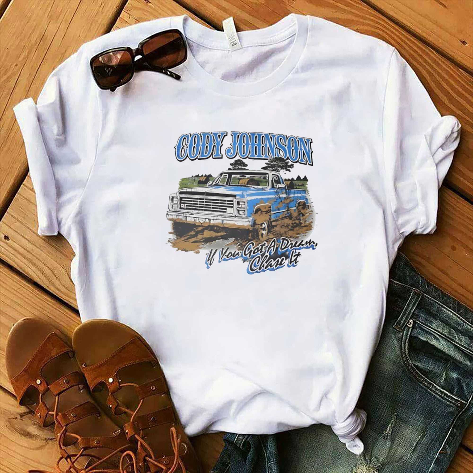 Cody Johnson If You Got A Dream Chase It T-Shirt