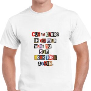 Cut The Carbs If You Ever Want To See Your Toes Again Tee 2 1.jpg