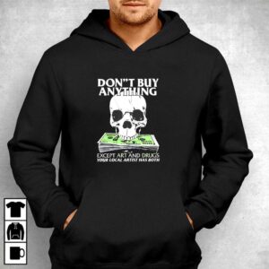 Dont Buy Anything Except Art And Drugs Tee 4 1.jpg