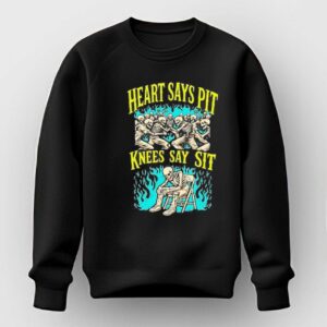 Heart Says Pit Knees Say Sit Tee 2 1.jpg