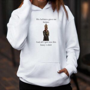 His Holiness Gave Me Herpes T Shirt 3 1.jpg