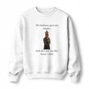 His Holiness Gave Me Herpes T Shirt 4 1.jpg