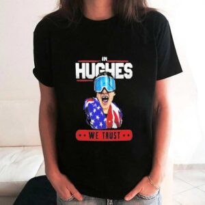 In Hughes We Trust Shirt 3 1.jpg