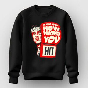 It Aint About How Hard You Tee 2 1.jpg