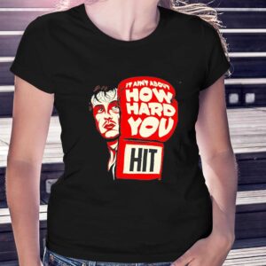 It Aint About How Hard You Tee 3 1.jpg