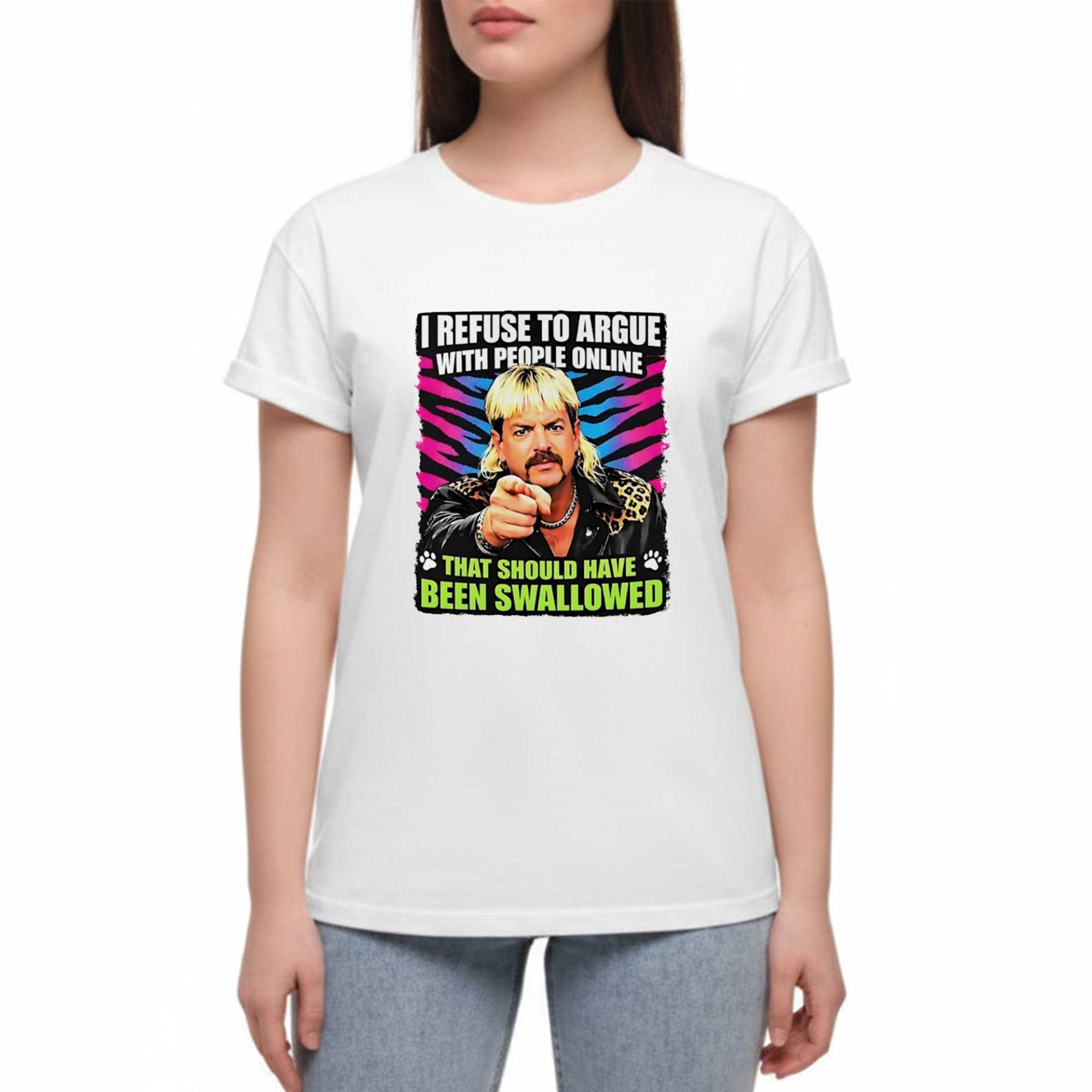 Joe Exotic I Refuse To Argue With People Online T-Shirt