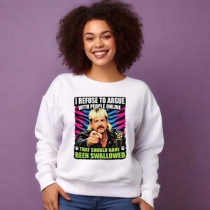 Joe Exotic I Refuse To Argue With People Online T Shirt 4 1.jpg