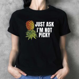 Just Ask Im Not Picky Shirt 3 1.jpg