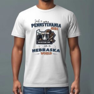 Just a Pennsylvania girl in a Nebraska world T Shirt 2 1.jpg