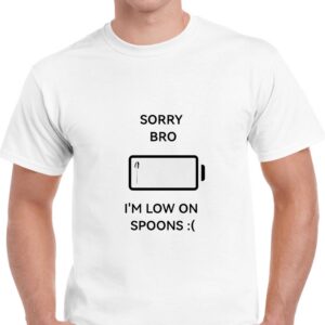 Sorry Bro Im Low On Spoons Tee 2 1.jpg