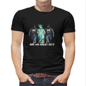 Statue Of Liberty Are We Great Yet Tee 2 1.jpg