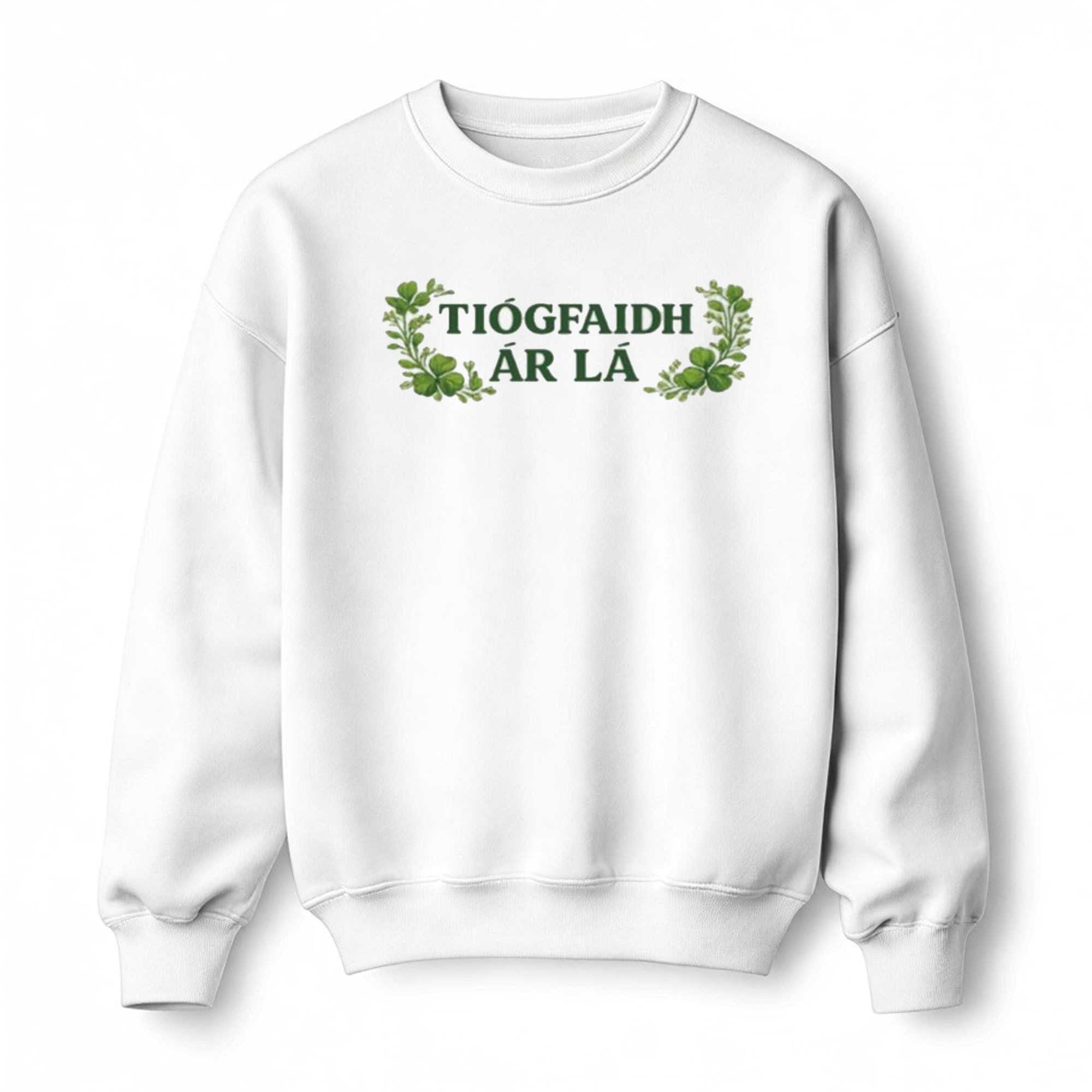 Tiogfaidh Ar La Shirt Tiogfaidh Ar La Shirt